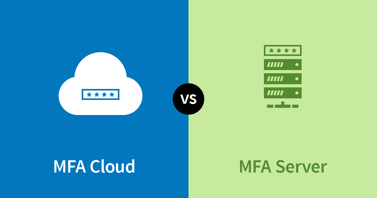 MFA Cloud or MFA Server – Depends on Where the Users Are