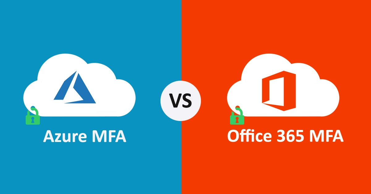 Azure MFA vs Office 365 MFA – What to Choose For Security?