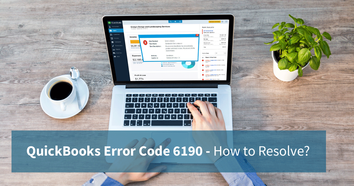 QuickBooks Error Code 6190 – How to Resolve?