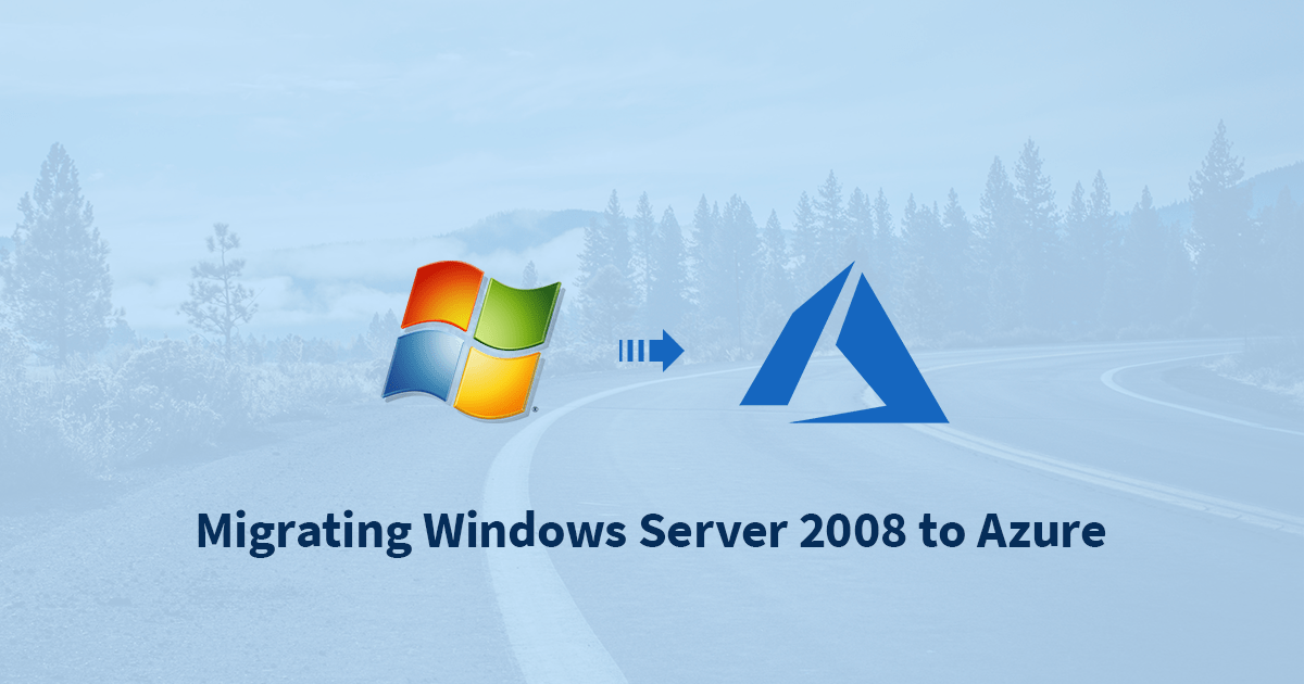 Migrating Windows Server 2008 to Azure