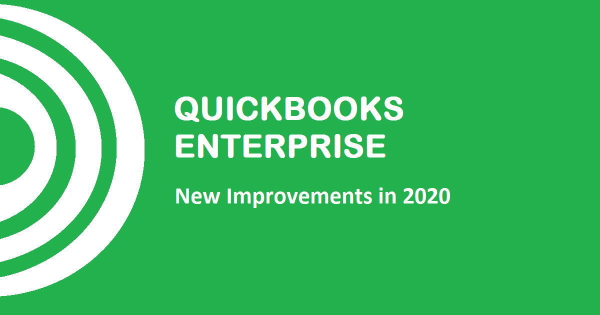 5 New Improvements in QuickBooks Enterprise 20.0